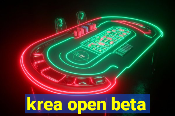 krea open beta